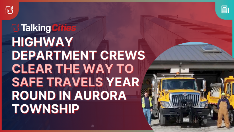 Highway Department Crews Clear the Way to Safe Travels Year Round in Aurora Township